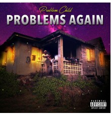 Problem Child - Problems Again