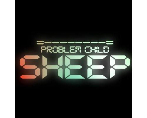 Problem Child - SHEEP