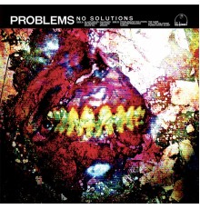 Problems - No Solutions