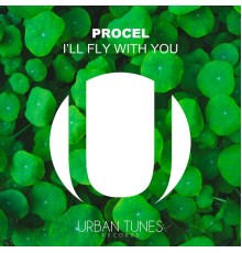 Procell - I'll Fly With You