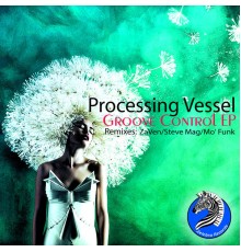 Processing Vessel - Groove Control