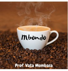 Prof. Vata Mombasa - Mbondo