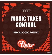 Profe - Music Takes Control