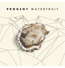 Progeny - Waterfruit