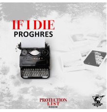 Proghres - If I Die