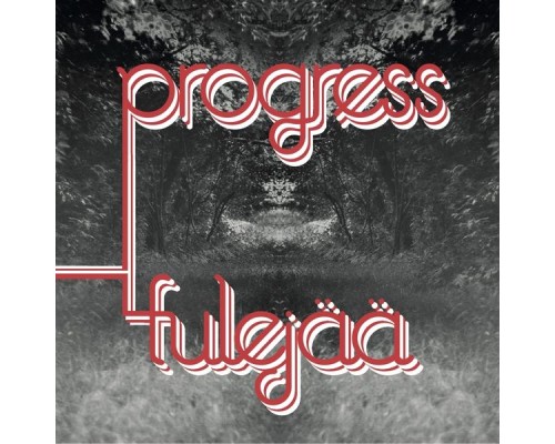 Progress - Tulejää