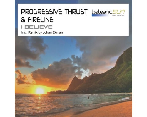 Progressive Thrust & Fireline - I Believe