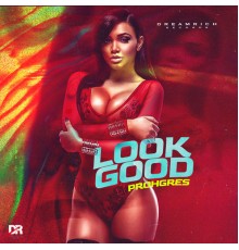 Prohgres - Look Good