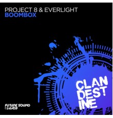 Project 8 & EverLight - Boombox