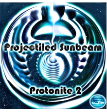 Projectiled Sunbeam - Protonite 2