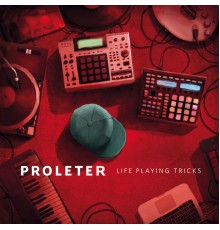 Proleter - Life Playing Tricks