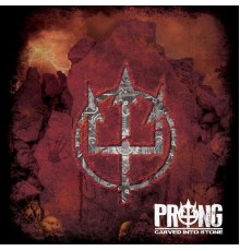 Prong - Carved Into Stone