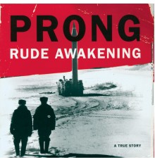 Prong - Rude Awakening (Album Version)