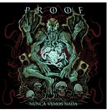 Proof - Nunca Vemos Nada