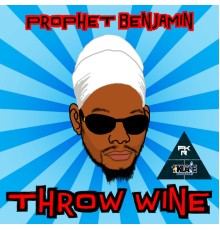 Prophet Benjamin - Throw Wine