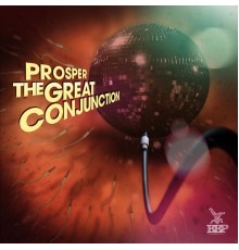 Prosper - The Great Conjunction