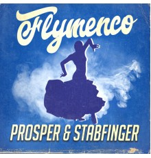 Prosper, Stabfinger - Flymenco