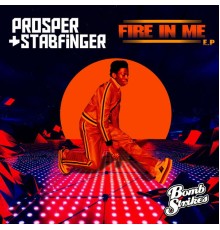 Prosper & Stabfinger - Fire in Me EP