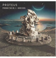 Proteus - Prometheia I: Arrival