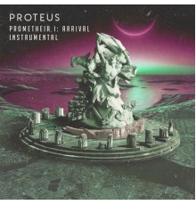 Proteus - Prometheia I: Arrival (Instrumental)