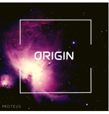 Proteus - Origin