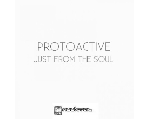 ProtoActive - Just from the Soul