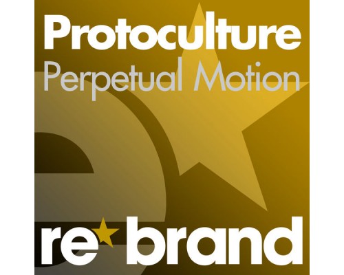 Protoculture - Perpetual Motion Protoculture - Perpetual Motion
