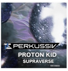 Proton Kid - Supraverse Single