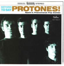 Protones - Nothing to Say