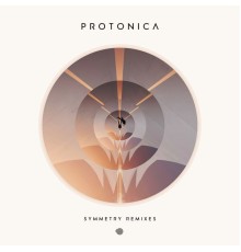 Protonica - Symmetry Remixes (Remixes)