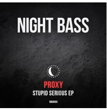 Proxy - Stupid Serious