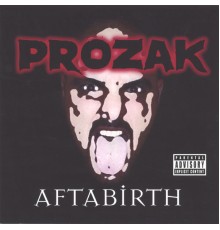 Prozak - Aftabirth