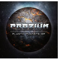 Prozium - Plastic Planets