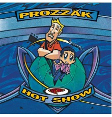 Prozzak - Hot Show