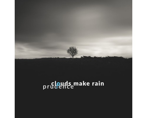 Prudence - Clouds Make Rain