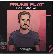 Prune Flat - Fathom (Original Mix)