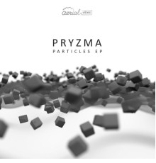 Pryzma - Particles EP