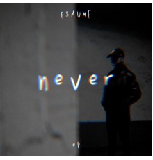 Psaume - Never