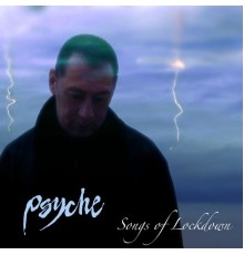 Psyche - Songs of Lockdown