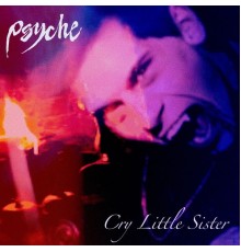 Psyche - Cry Little Sister