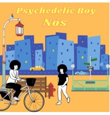 Psychedelic Boy - Nós