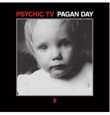 Psychic TV - Pagan Day