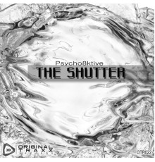 Psycho8ktive - The Shutter