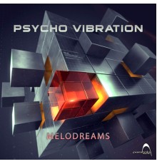 Psycho Vibration - Melodreams