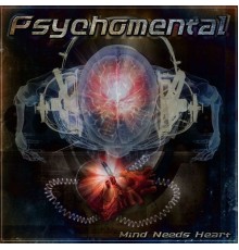 Psychomental - Mind Needs Heart