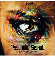 Psychotic Signal - Into The Wild