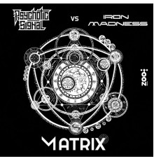 Psychotic Signal, Iron Madness - Matrix