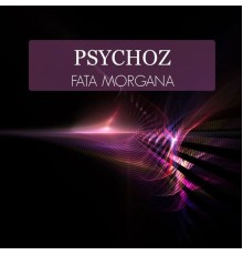 Psychoz - Fata Morgana