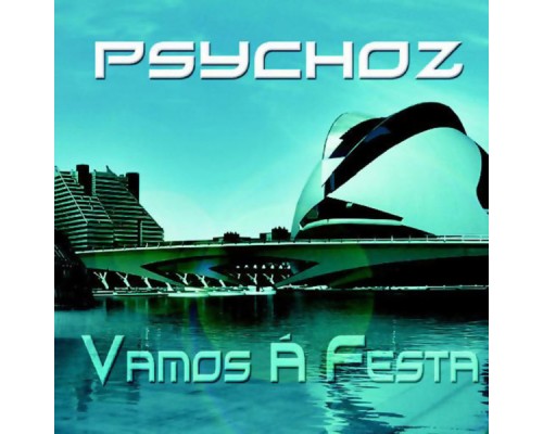 Psychoz - Vamos Á Festa