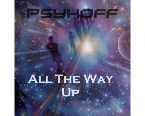 Psyhoff - All The Way Up